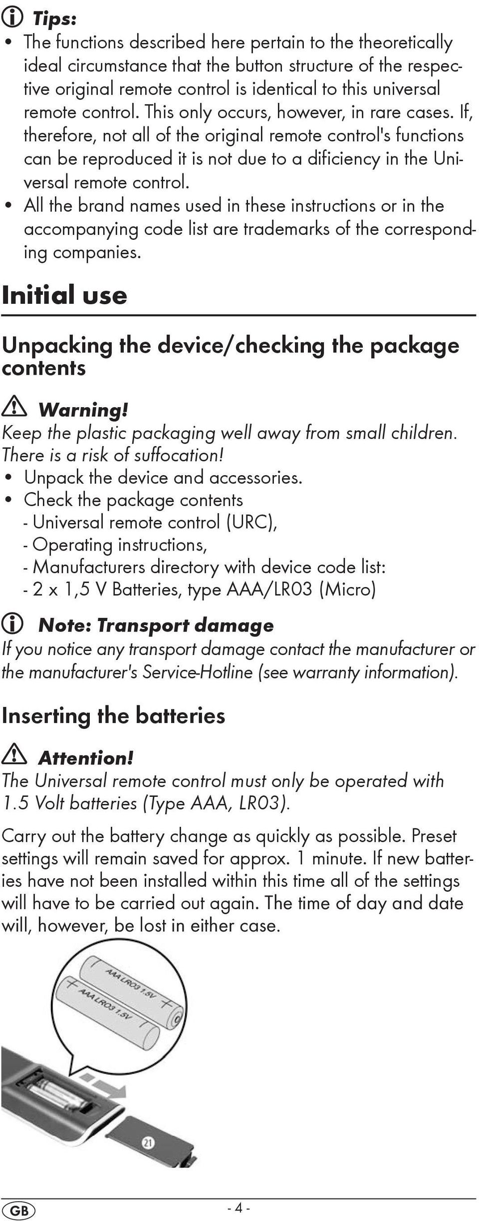 All the brand names used in these instructions or in the accompanying code list are trademarks of the corresponding companies. Initial use Unpacking the device/checking the package contents Warning!