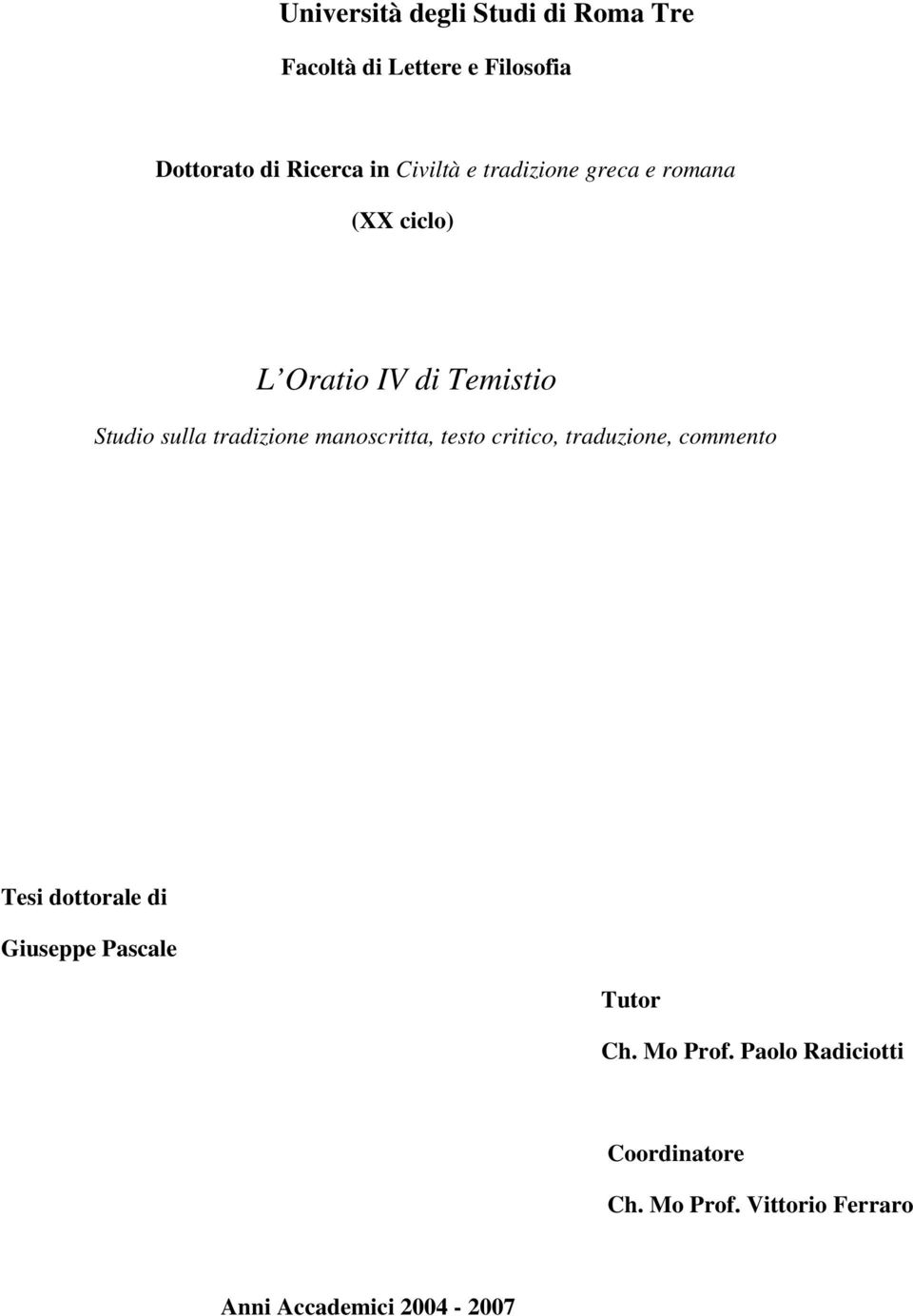 tradizione manoscritta, testo critico, traduzione, commento Tesi dottorale di Giuseppe