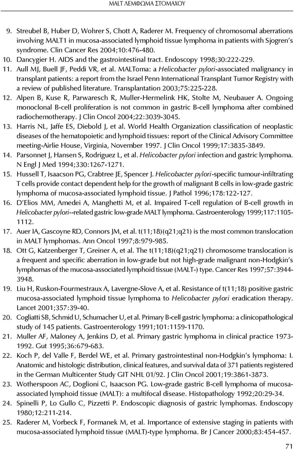 AIDS and the gastrointestinal tract. Endoscopy 1998;30:222-229. 11. Aull MJ, Buell JF, Peddi VR, et al.