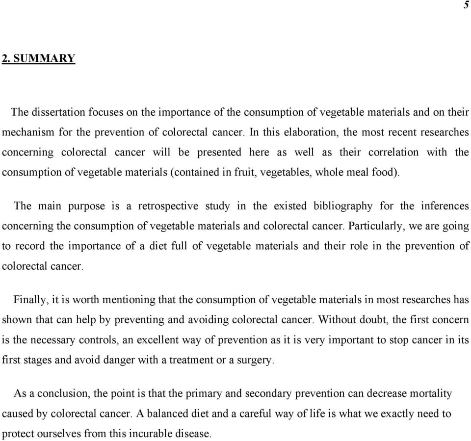 vegetables, whole meal food). The main purpose is a retrospective study in the existed bibliography for the inferences concerning the consumption of vegetable materials and colorectal cancer.