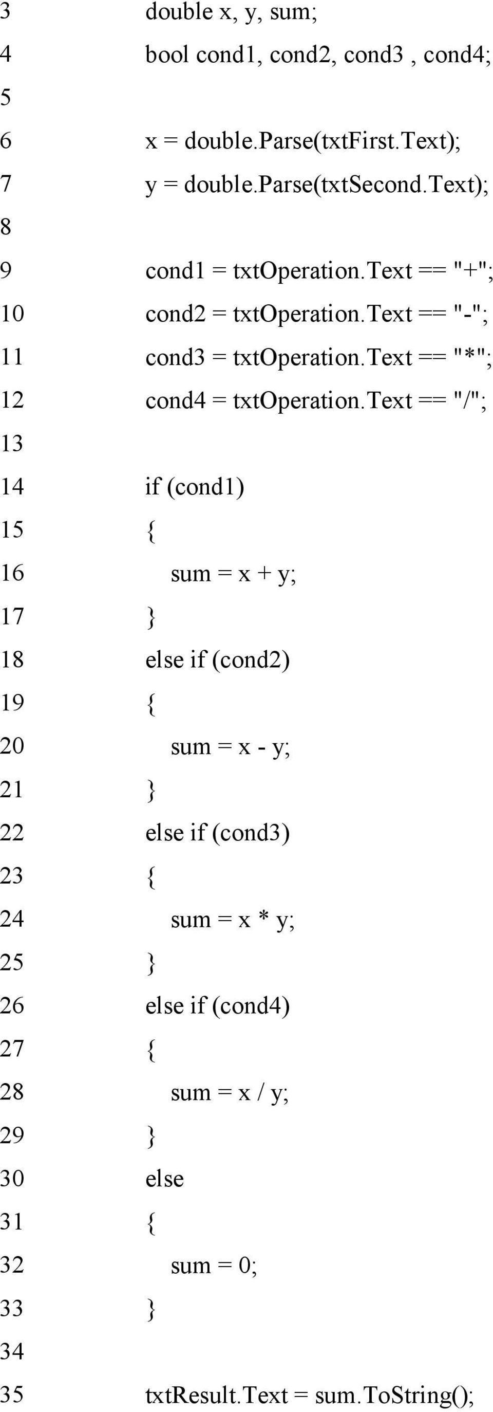 == "*"; 12 cond4 = txtoperation.