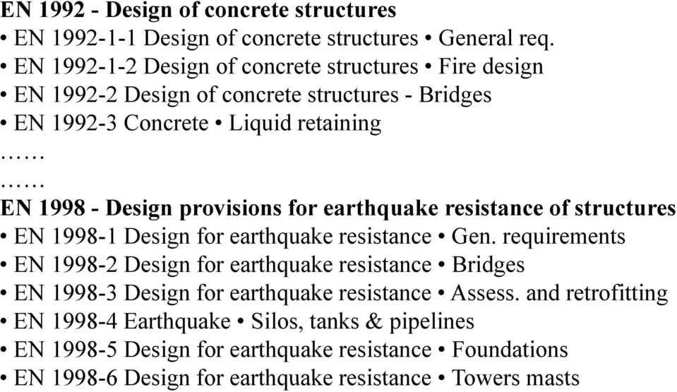 Design provisions for earthquake resistance of structures EN 1998-1 Design for earthquake resistance Gen.