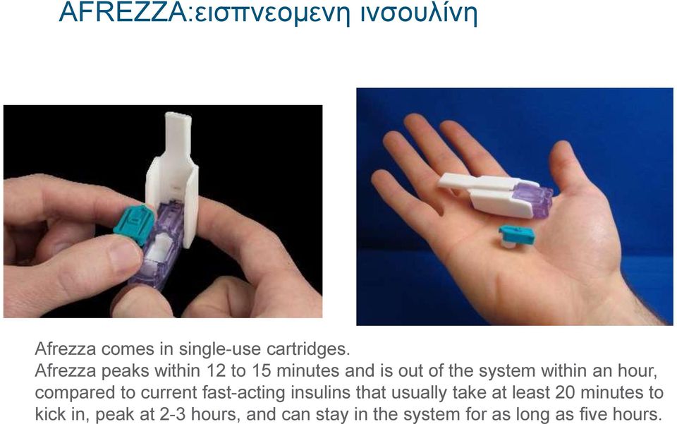 hour, compared to current fast-acting insulins that usually take at least 20