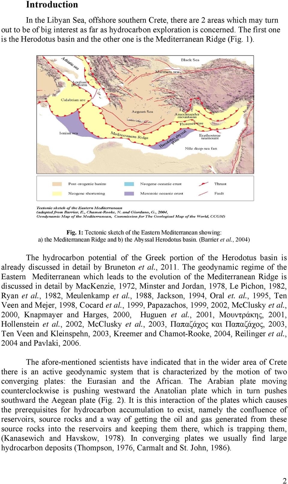 1: Tectonic sketch of the Eastern Mediterranean showing: a) the Mediterranean Ridge and b) the Abyssal Herodotus basin. (Barrier et al.