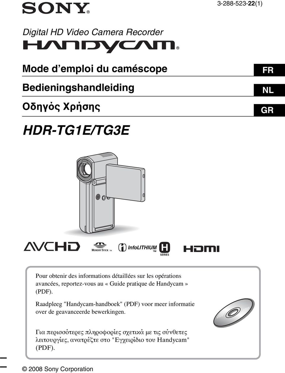 pratique de Handycam» (PDF). Raadpleeg "Handycam-handboek" (PDF) voor meer informatie over de geavanceerde bewerkingen.