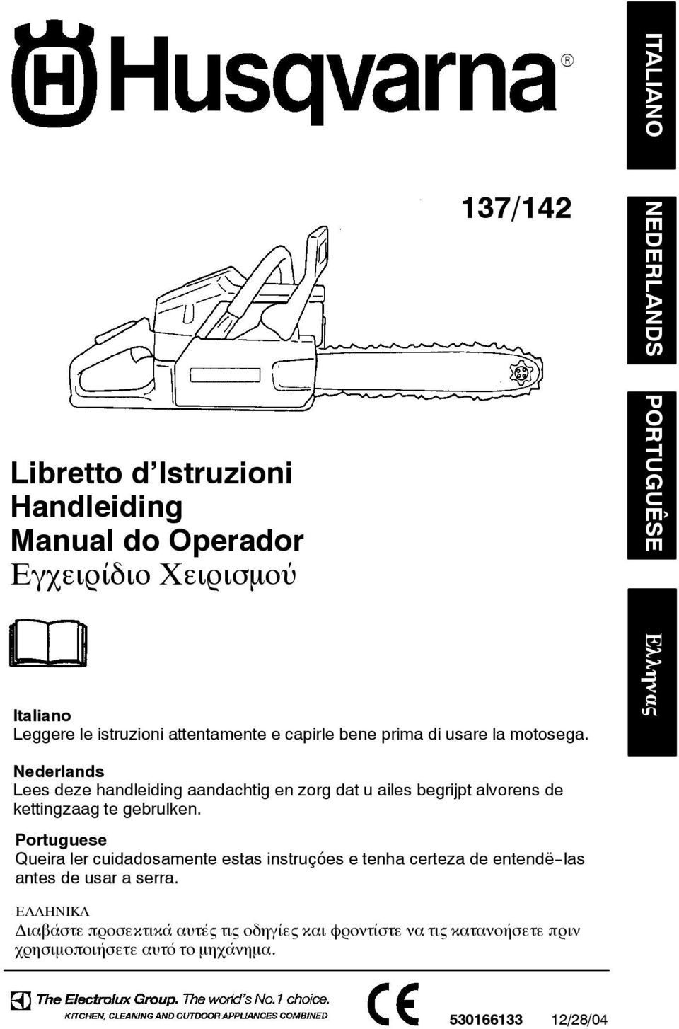 R 137/142 ITALIANO NEDERLANDS PORTUGUÊSE Ελληνας Nederlands Lees deze handleiding aandachtig en zorg dat u ailes begrijpt alvorens de