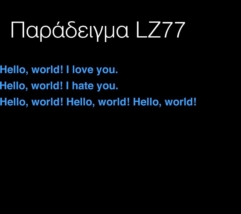 Hello, world! I hate you.