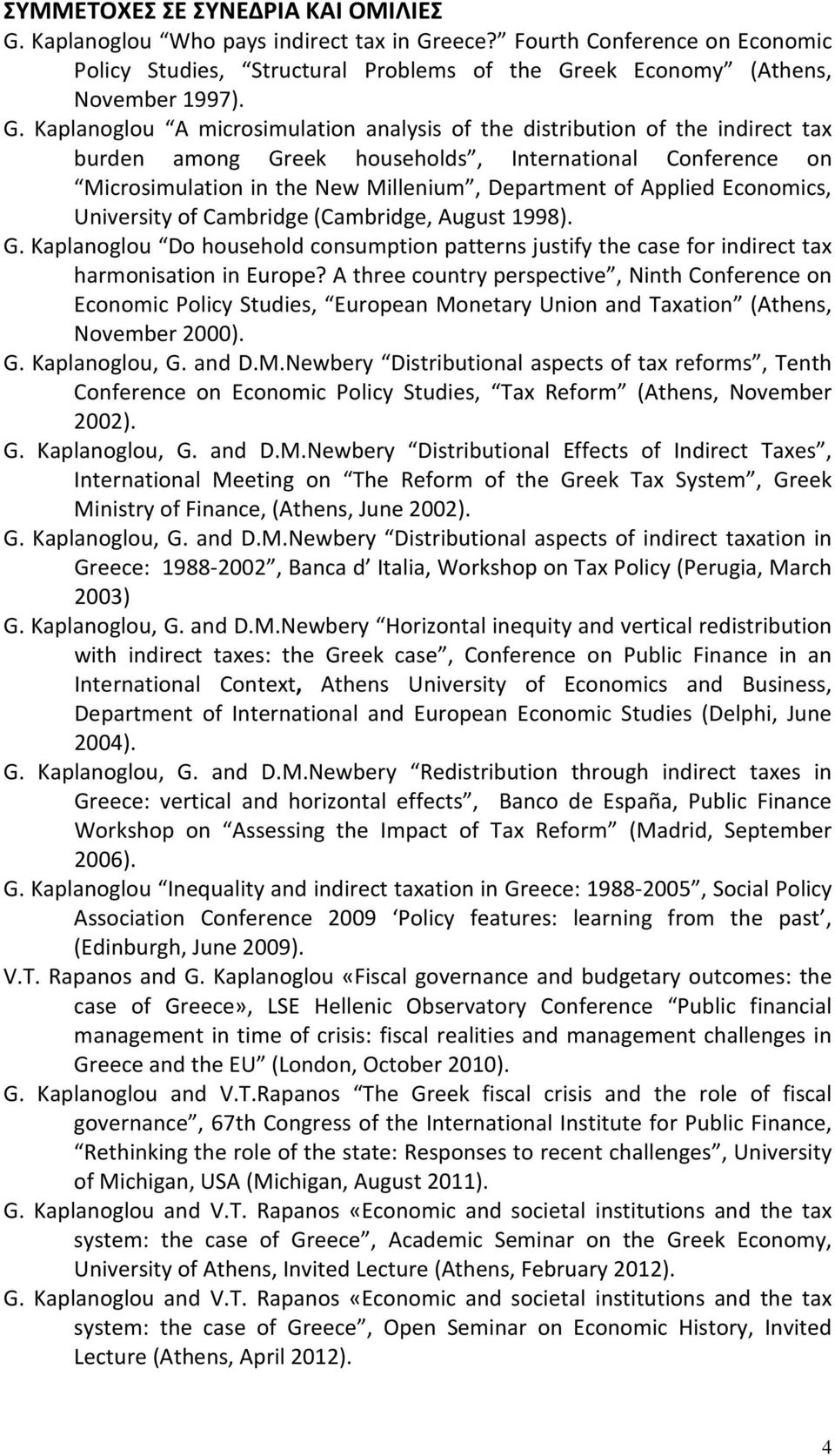 eece? Fourth Conference on Economic Policy Studies, Structural Problems of the Gr