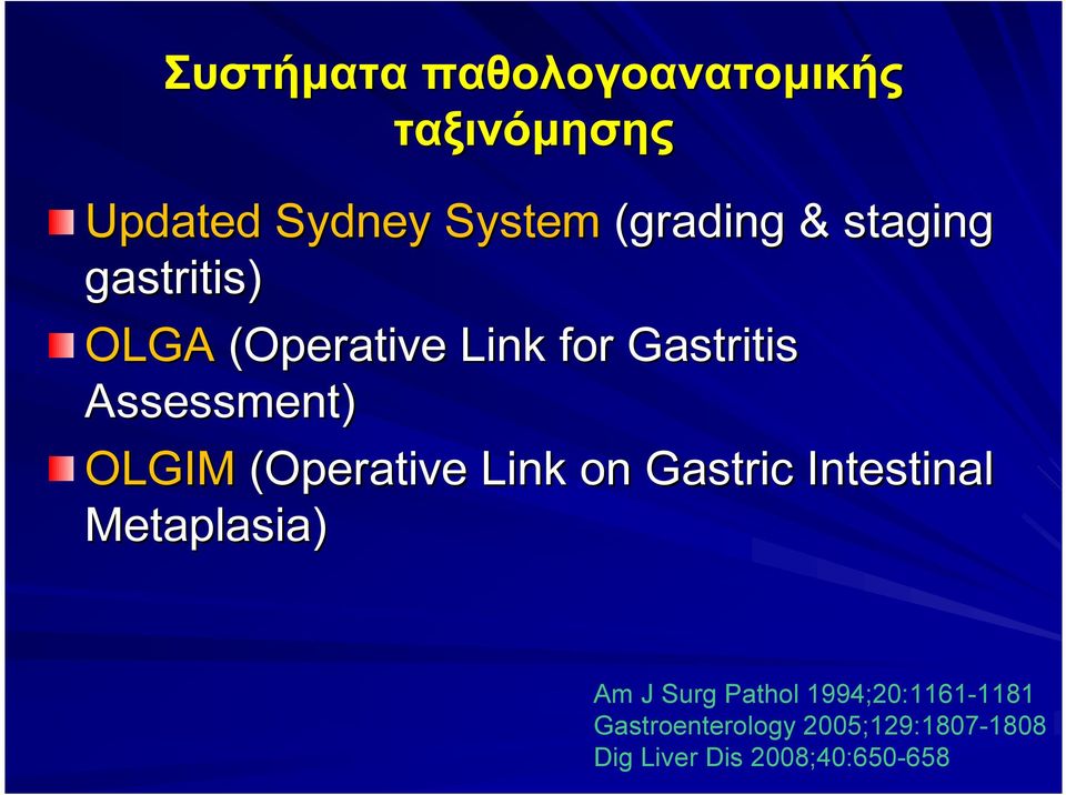 (Operative Link on Gastric Intestinal Metaplasia) Am J Surg Pathol