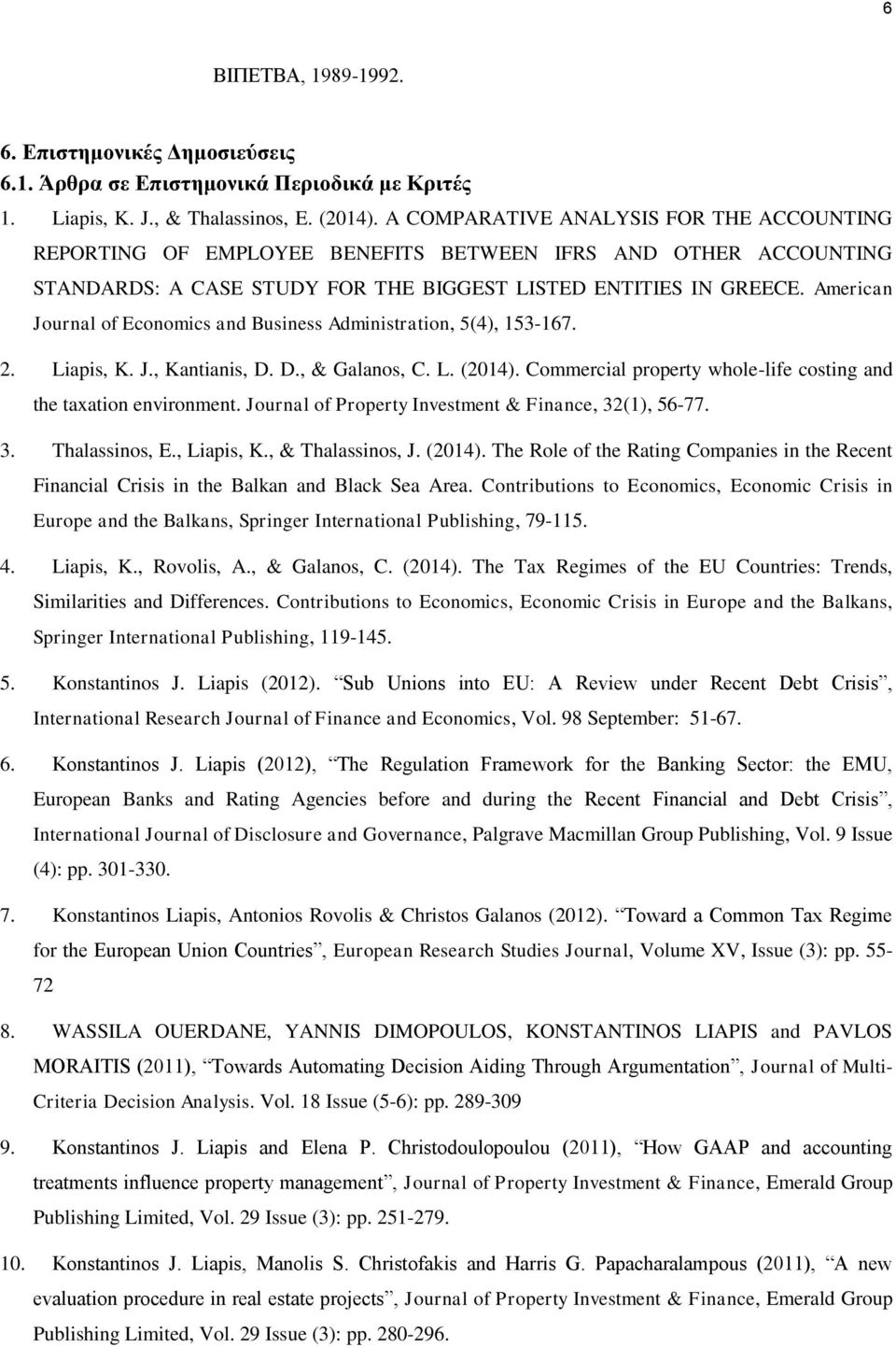American Journal of Economics and Business Administration, 5(4), 153-167. 2. Liapis, K. J., Kantianis, D. D., & Galanos, C. L. (2014).