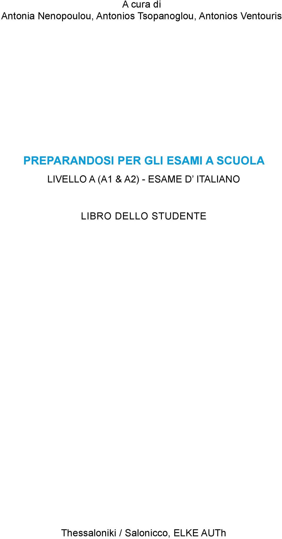 GLI ESAMI A SCUOLA LIVELLO A (A1 & A2) - ESAME D