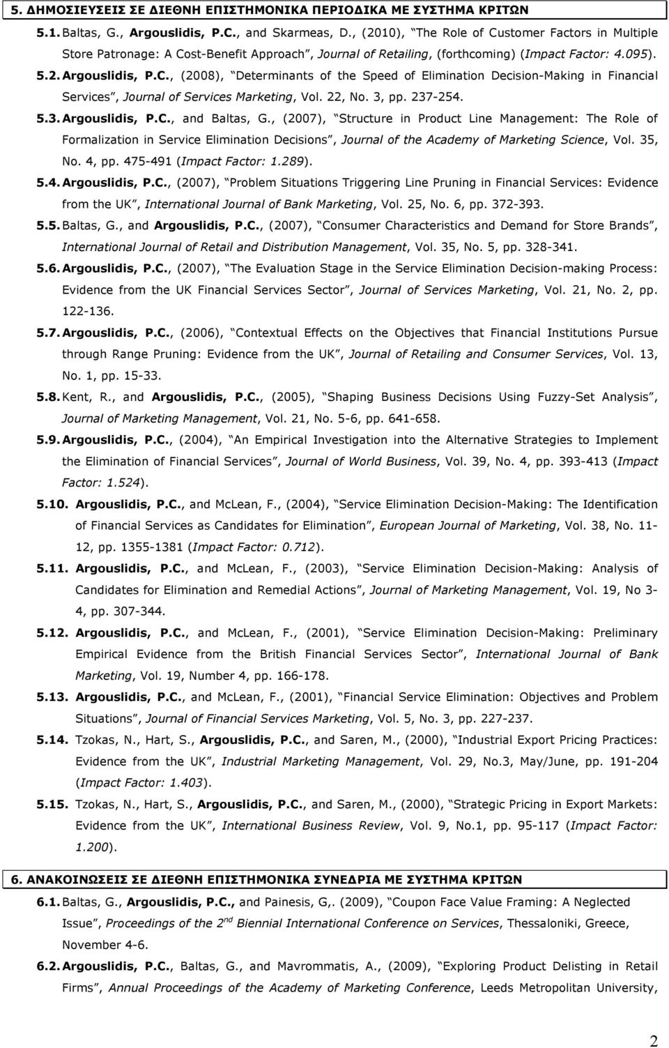 22, No. 3, pp. 237-254. 5.3. Argouslidis, P.C., and Baltas, G.