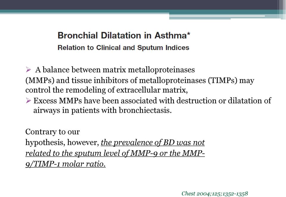 dilatation of airways in patients with bronchiectasis.