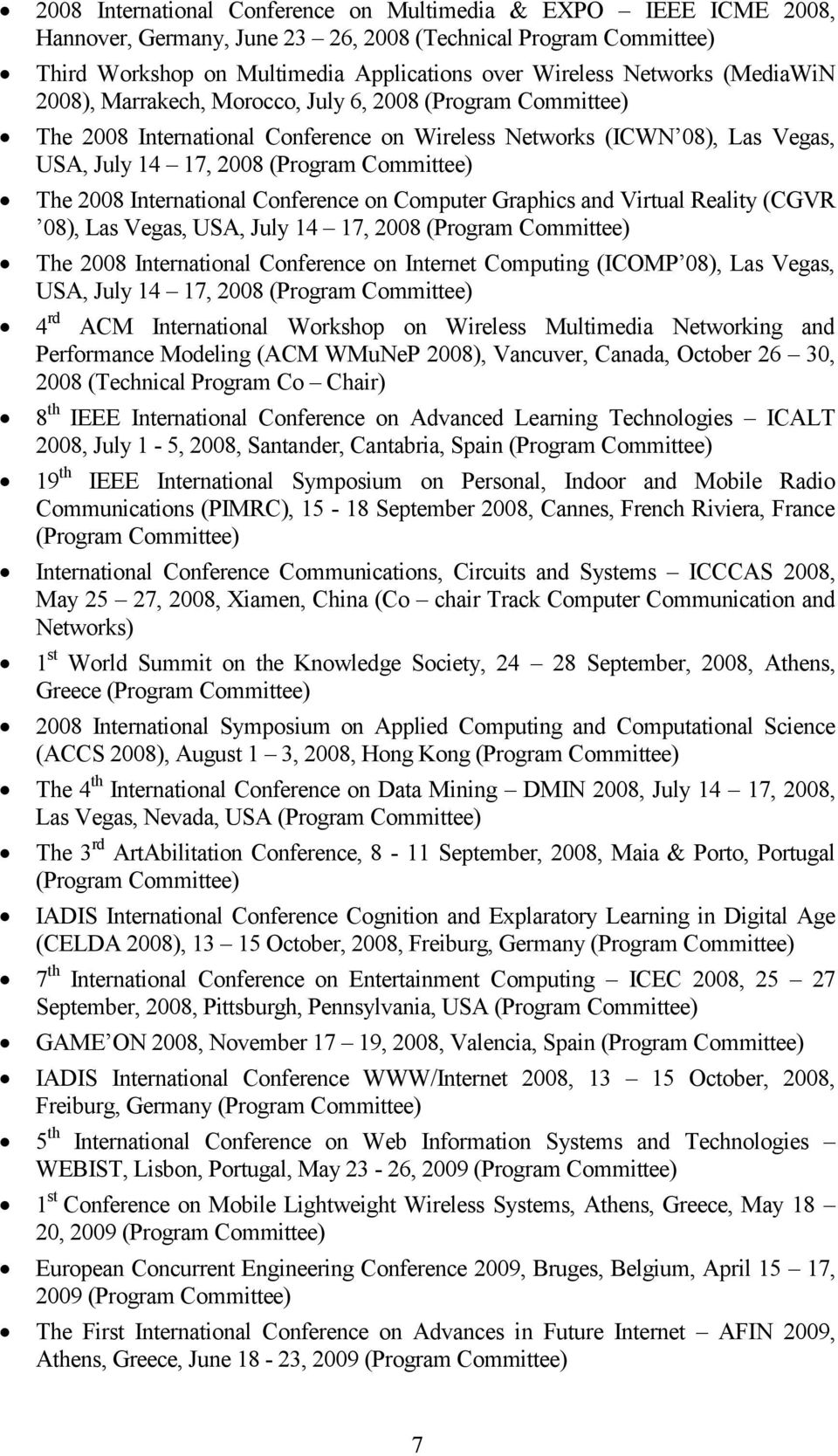 Computer Graphics and Virtual Reality (CGVR 08), Las Vegas, USA, July 14 17, 2008 (Program The 2008 International Conference on Internet Computing (ICOMP 08), Las Vegas, USA, July 14 17, 2008