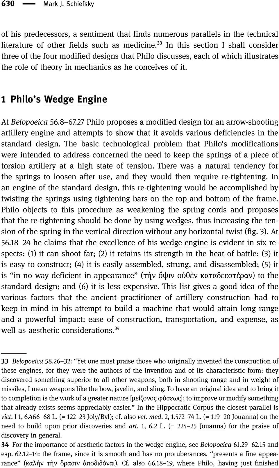 1 Philo s Wedge Engine At Belopoeica 56.8 67.27 Philo proposes a modified design for an arrow-shooting artillery engine and attempts to show that it avoids various deficiencies in the standard design.