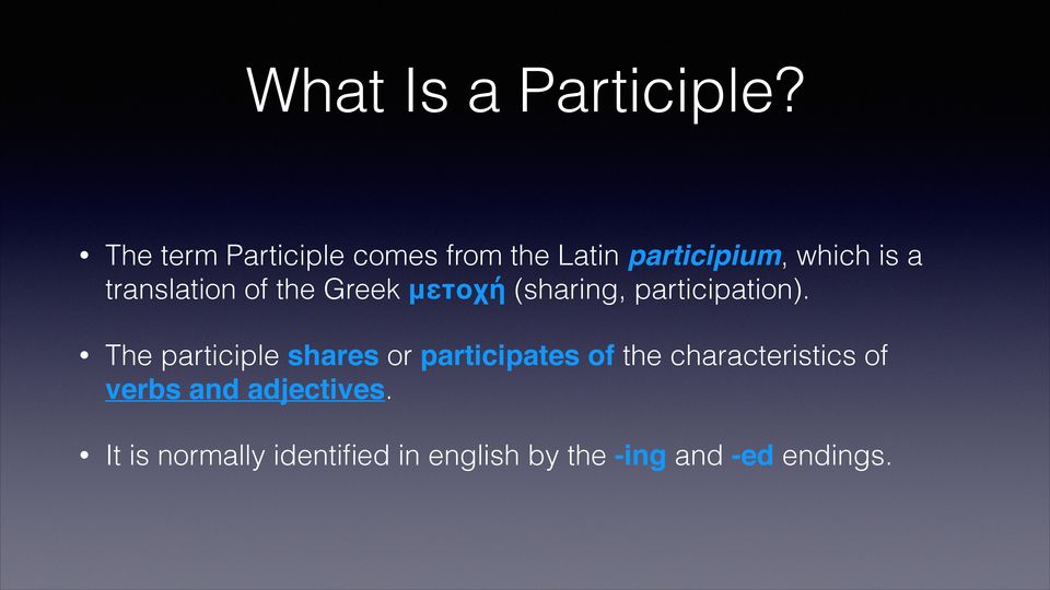 translation of the Greek μετοχή (sharing, participation).