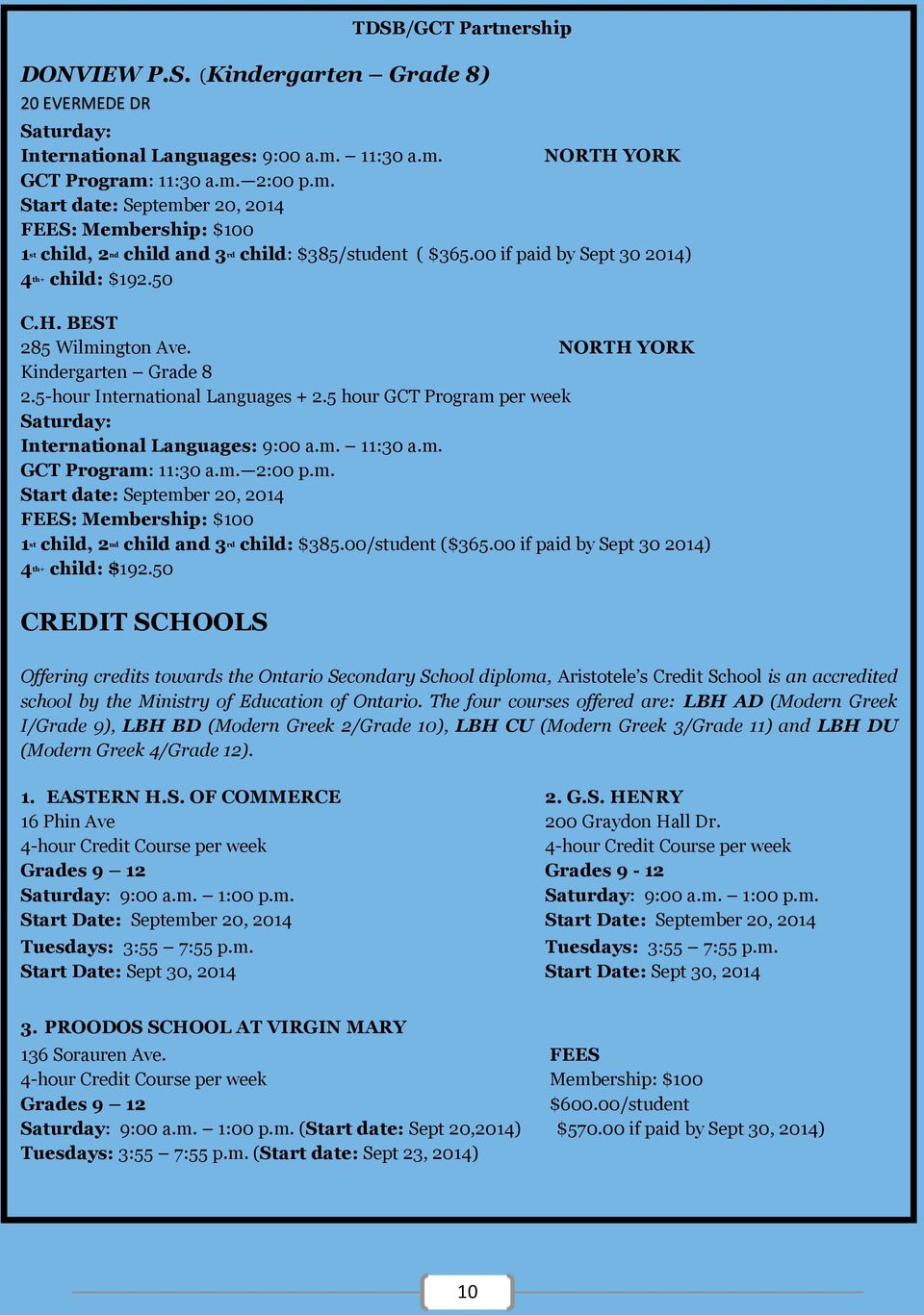 00 if paid by Sept 30 2014) st nd rd 4 child: $192.50 th+ C.H. BEST 285 Wilmington Ave. NORTH YORK Kindergarten Grade 8 2.5-hour International Languages + 2.