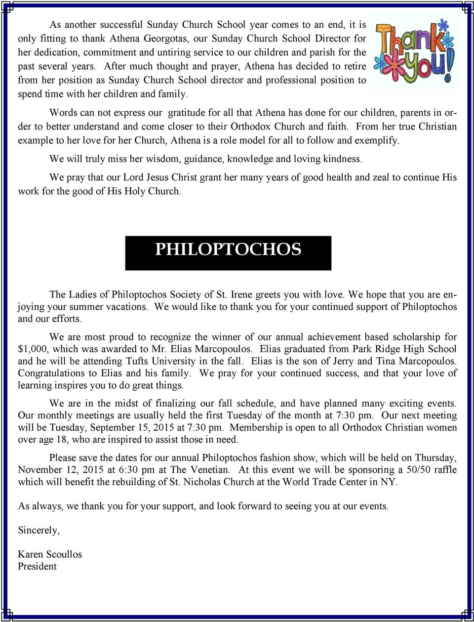 After much thought and prayer, Athena has decided to retire from her position as Sunday Church School director and professional position to spend time with her children and family.