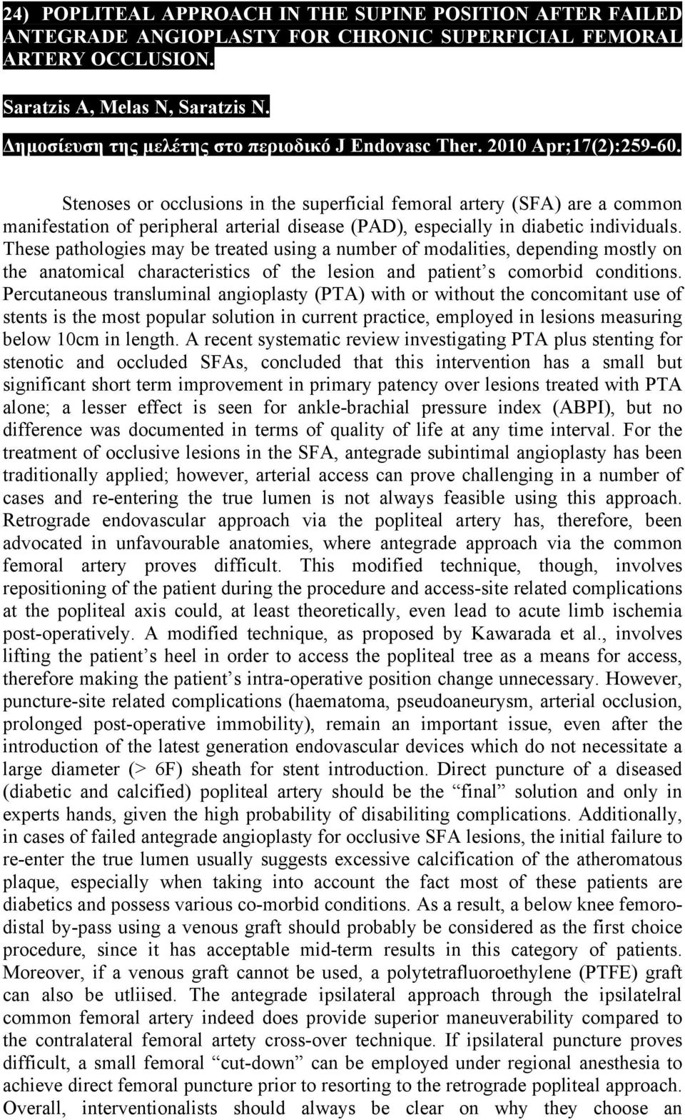 Stenoses or occlusions in the superficial femoral artery (SFA) are a common manifestation of peripheral arterial disease (PAD), especially in diabetic individuals.