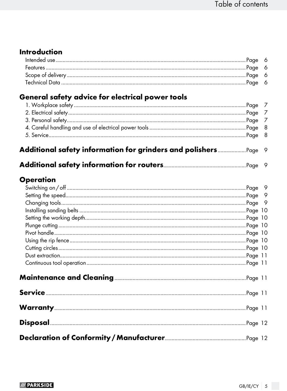 ..page 9 Additional safety information for routers...page 9 Operation Switching on / off...page 9 Setting the speed...page 9 Changing tools...page 9 Installing sanding belts.