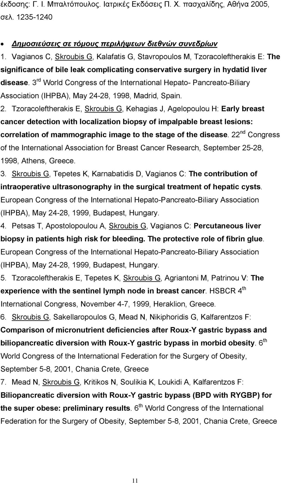 3 rd World Congress of the International Hepato- Pancreato-Biliary Association (IHPBA), May 24