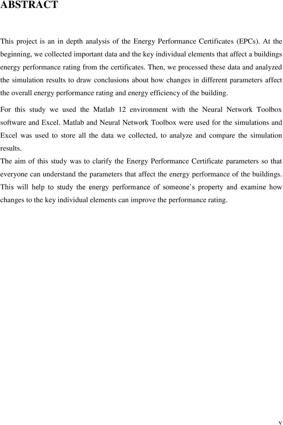 Then, we processed these data and analyzed the simulation results to draw conclusions about how changes in different parameters affect the overall energy performance rating and energy efficiency of