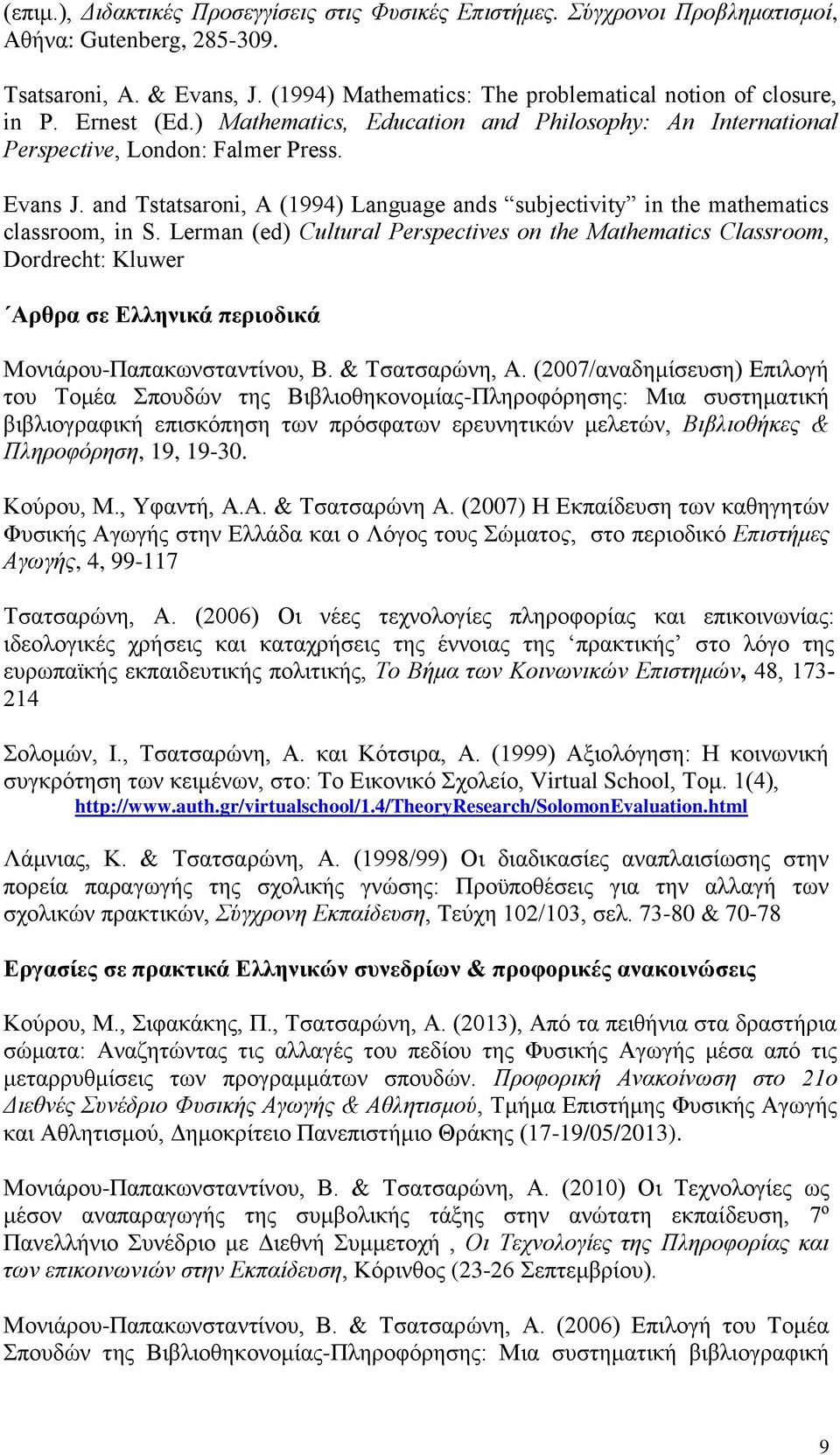 and Tstatsaroni, A (1994) Language ands subjectivity in the mathematics classroom, in S.