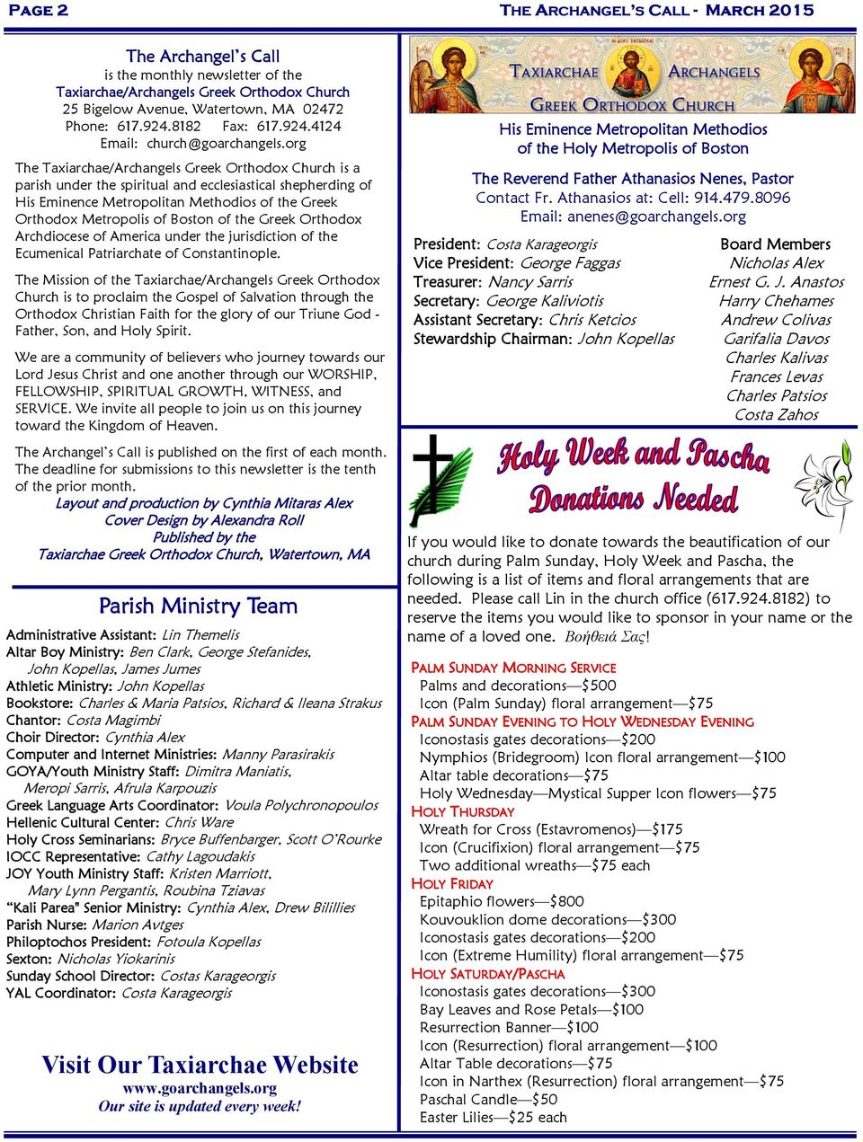 org The Taxiarchae/Archangels Greek Orthodox Church is a parish under the spiritual and ecclesiastical shepherding of His Eminence Metropolitan Methodios of the Greek Orthodox Metropolis of Boston of