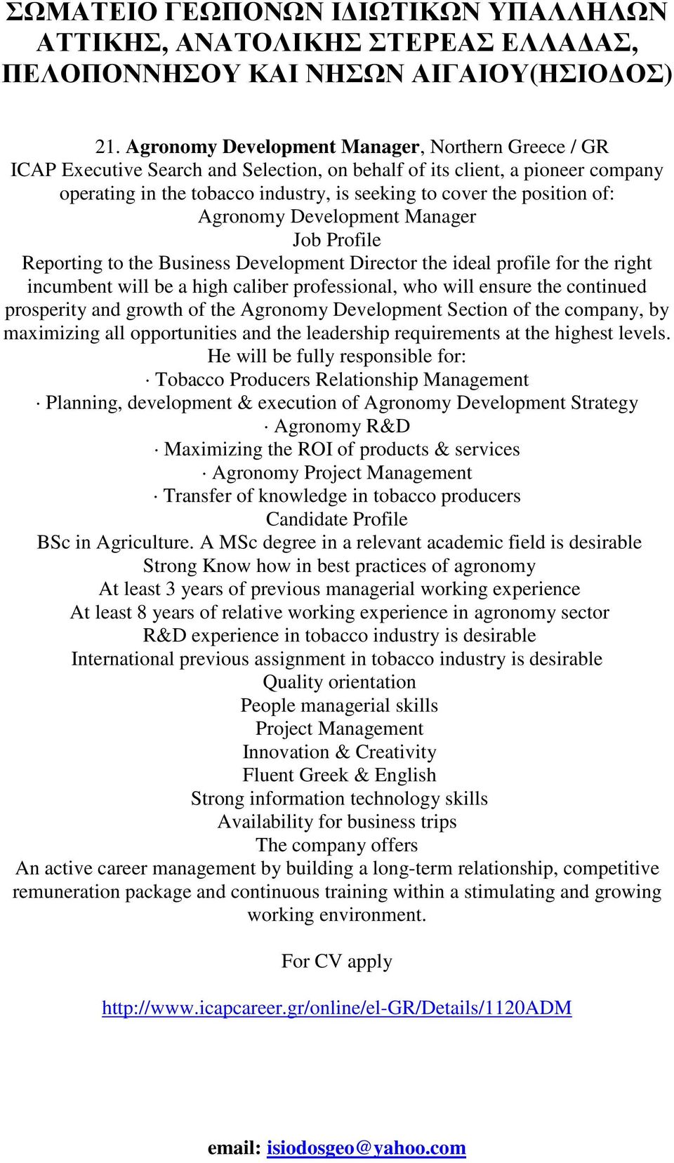 continued prosperity and growth of the Agronomy Development Section of the company, by maximizing all opportunities and the leadership requirements at the highest levels.