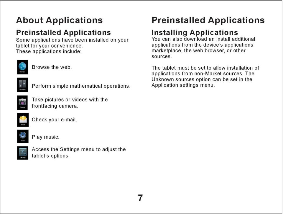 Preinstalled Applications Installing Applications You can also download an install additional applications from the device s applications marketplace, the web browser, or
