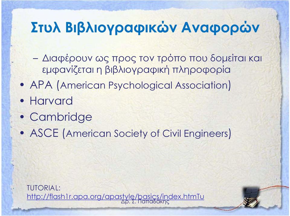 Psychological Association) ) Harvard Cambridge ASCE (American Society