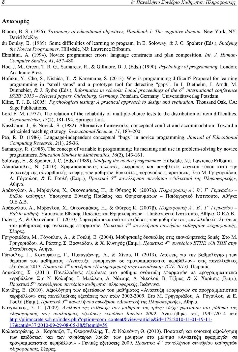 Novice programmer errors: language constructs and plan composition. Int. J. Human- Computer Studies, 41, 457-480. Hoc, J. M., Green, T. R. G., Samurçay, R., & Gillmore, D. J. (Eds.) (1990).