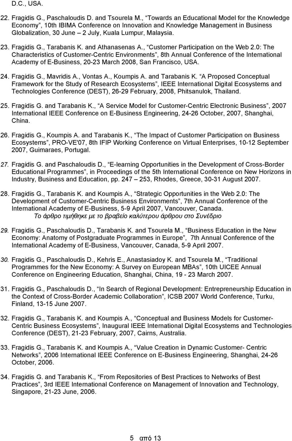 Fragidis G., Tarabanis K. and Athanasenas A., Customer Participation on the Web 2.