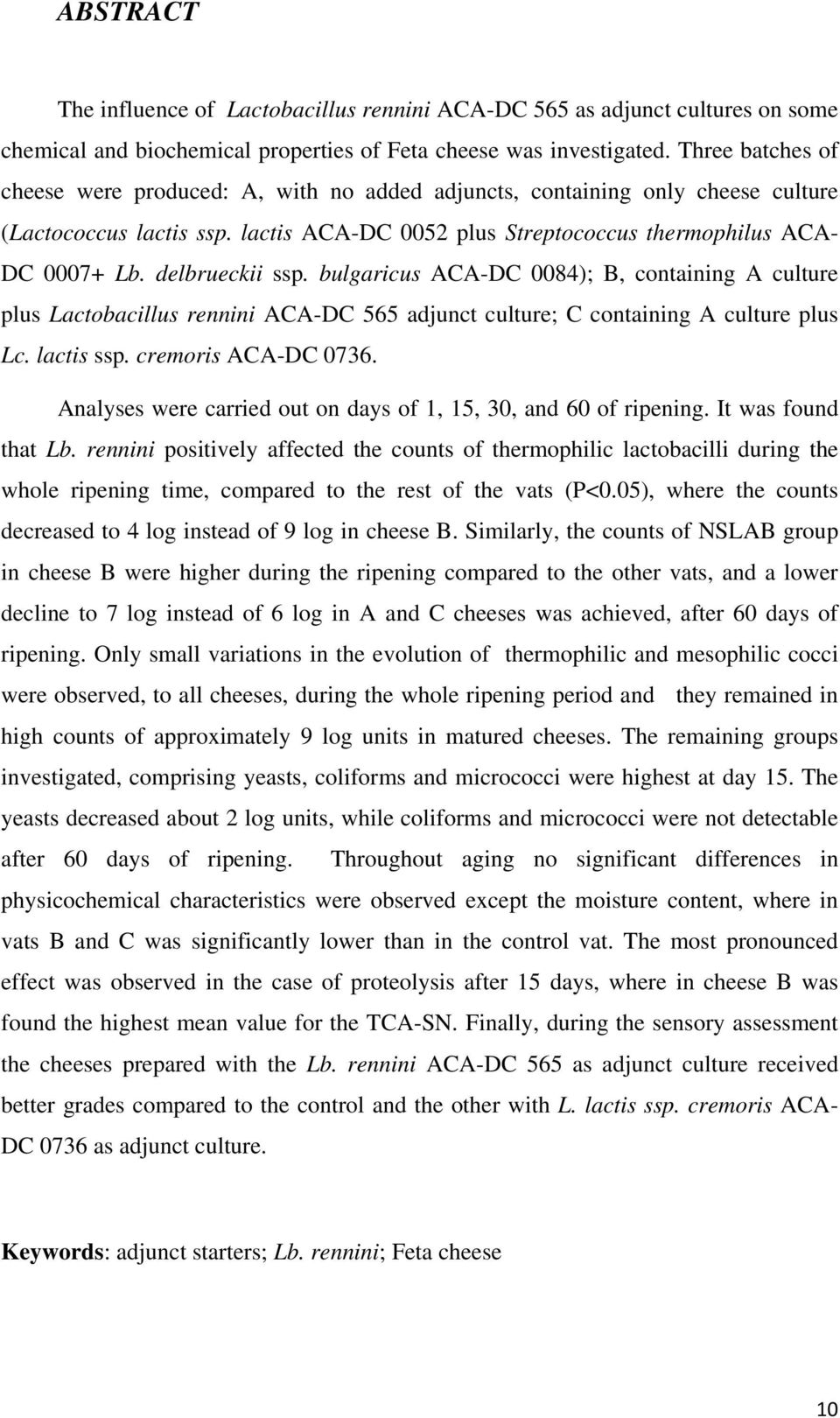 delbrueckii ssp. bulgaricus ACA-DC 0084); B, containing A culture plus Lactobacillus rennini ACA-DC 565 adjunct culture; C containing A culture plus Lc. lactis ssp. cremoris ACA-DC 0736.