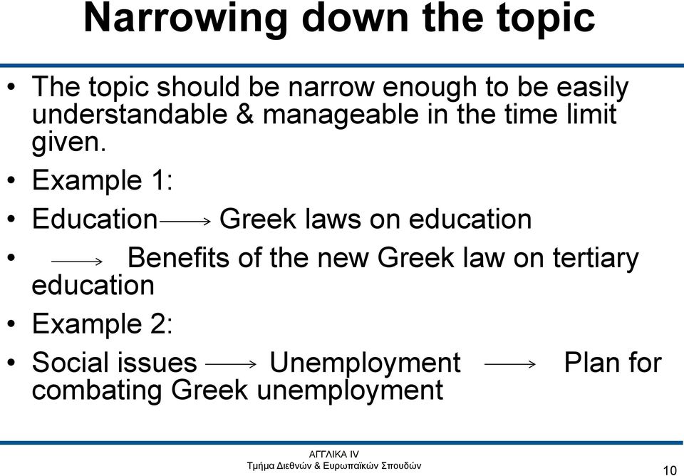 Example 1: Education Greek laws on education Benefits of the new Greek law