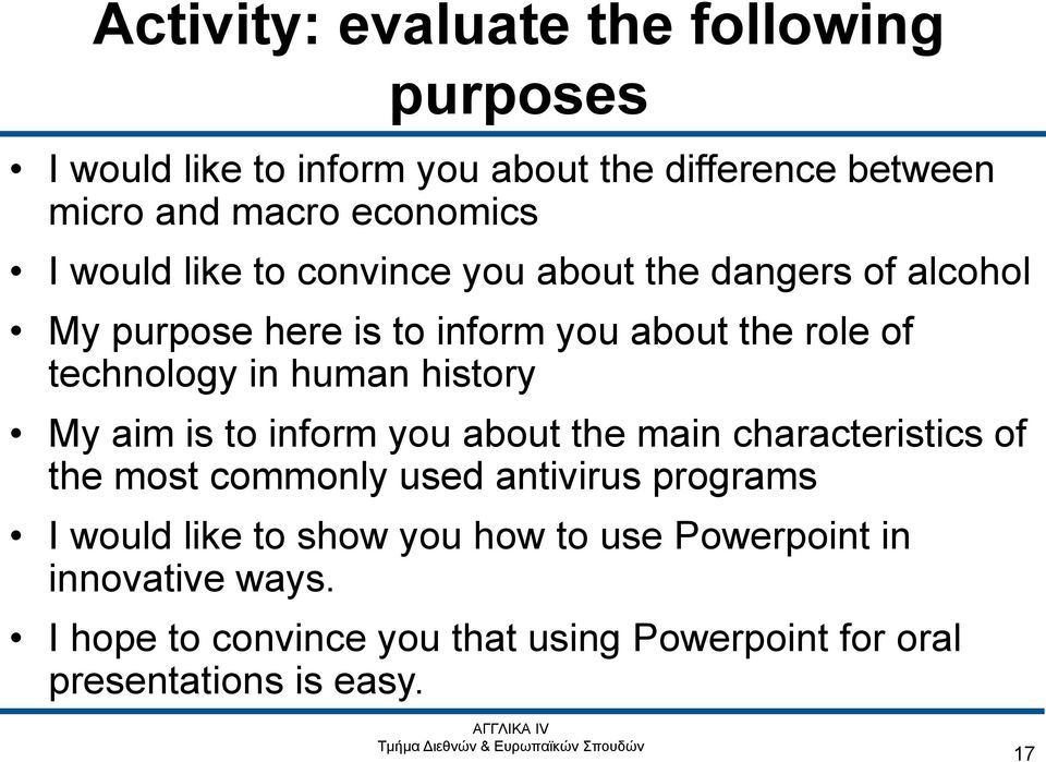 history My aim is to inform you about the main characteristics of the most commonly used antivirus programs I would like to