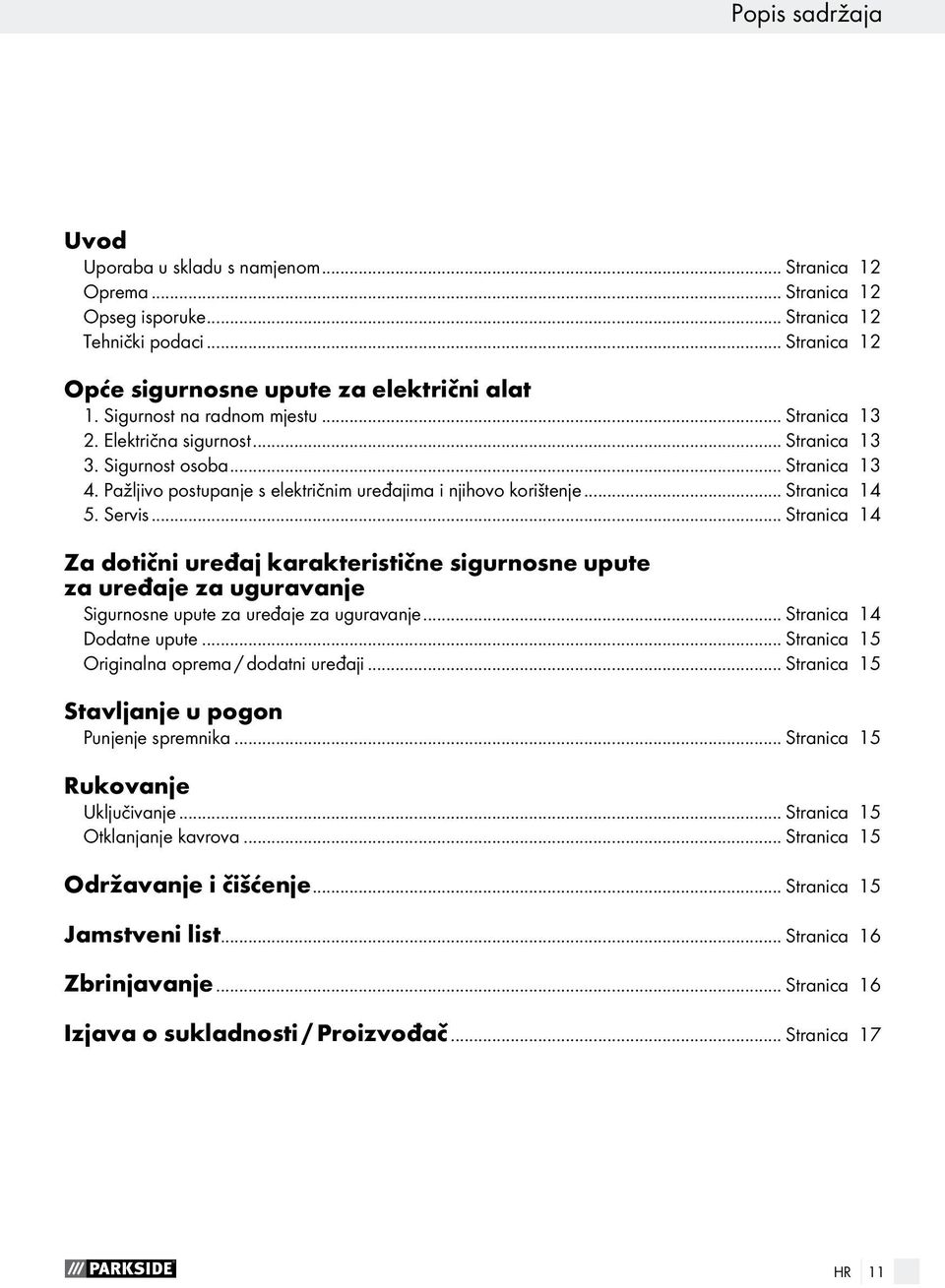 Servis... Stranica 14 Za dotični uređaj karakteristične sigurnosne upute za uređaje za uguravanje Sigurnosne upute za uređaje za uguravanje... Stranica 14 Dodatne upute.