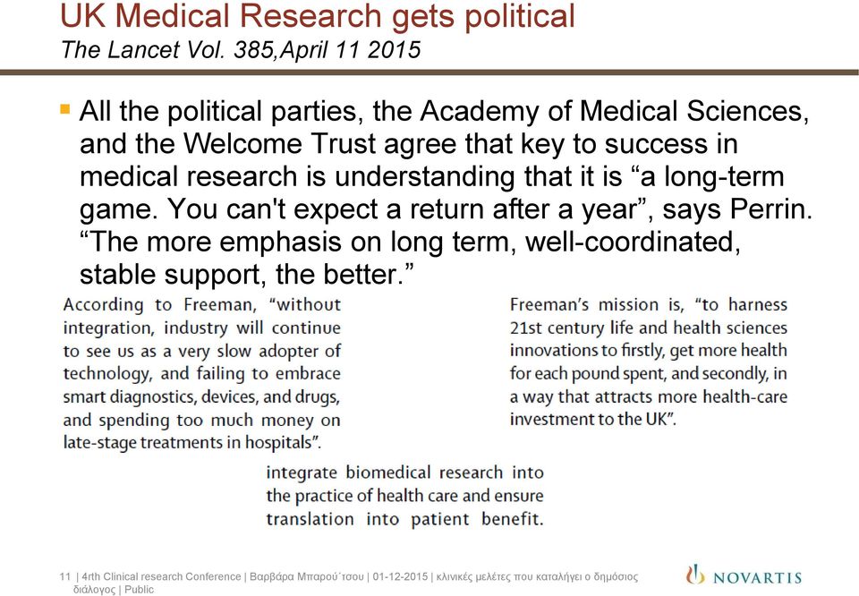 success in medical research is understanding that it is a long-term game.