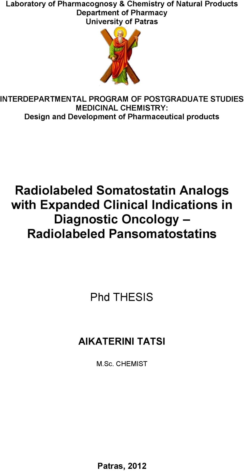 Pharmaceutical products Radiolabeled Somatostatin Analogs with Expanded Clinical Indications in