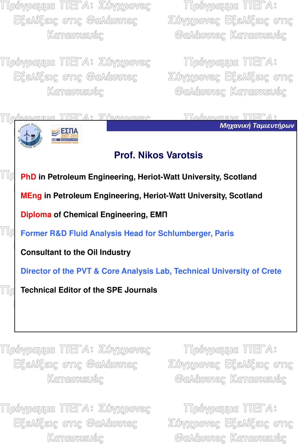 Former R&D Fluid Analysis Head for Schlumberger, Paris Consultant to the Oil Industry Director