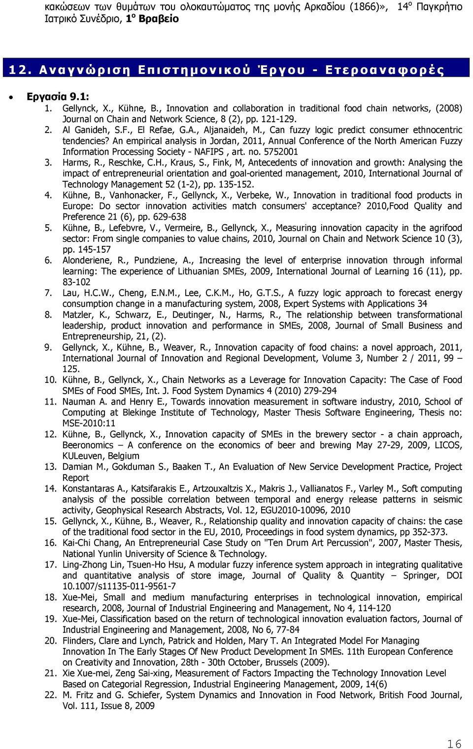, Can fuzzy logic predict consumer ethnocentric tendencies? An empirical analysis in Jordan, 2011, Annual Conference of the North American Fuzzy Information Processing Society - NAFIPS, art. no.