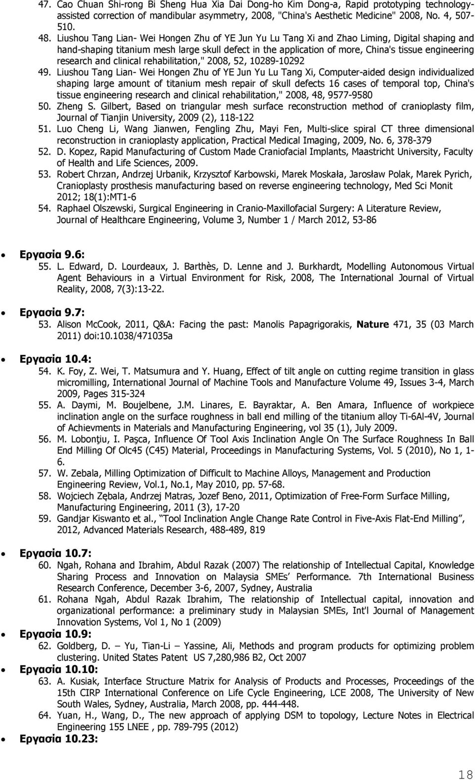 research and clinical rehabilitation," 2008, 52, 10289-10292 49.
