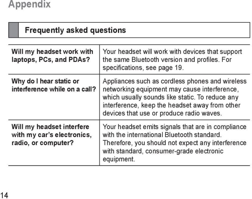 For specifications, see page 19. Appliances such as cordless phones and wireless networking equipment may cause interference, which usually sounds like static.