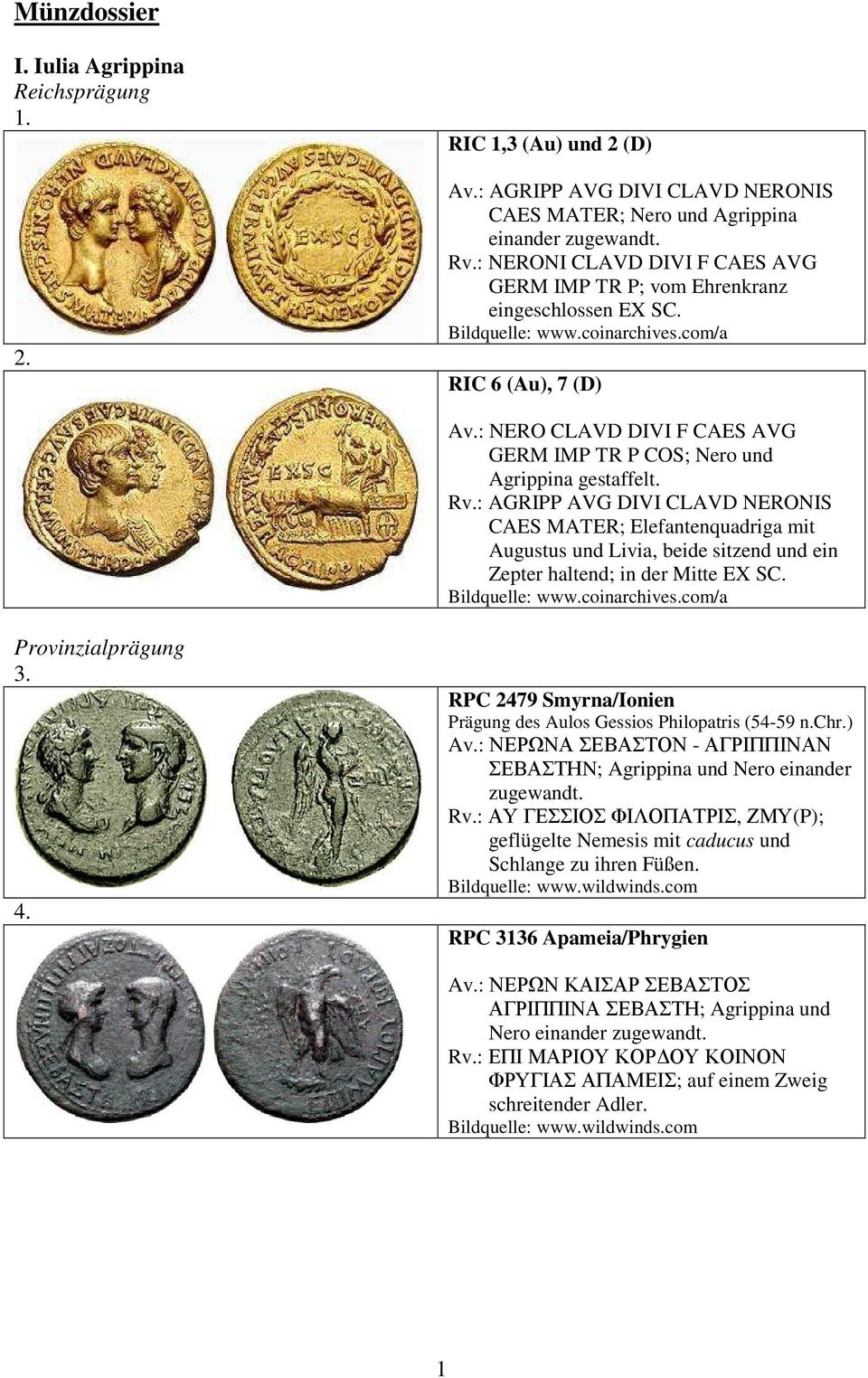 : AGRIPP AVG DIVI CLAVD NERONIS CAES MATER; Elefantenquadriga mit Augustus und Livia, beide sitzend und ein Zepter haltend; in der Mitte EX SC. /a Provinzialprägung 3. 4.