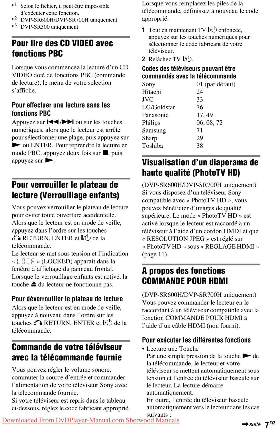 menu de votre sélection s affiche. Pour effectuer une lecture sans les fonctions PBC Appuyez sur.