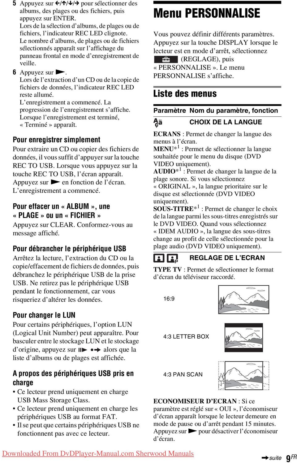 Lors de l extraction d un CD ou de la copie de fichiers de données, l indicateur REC LED reste allumé. L enregistrement a commencé. La progression de l enregistrement s affiche.