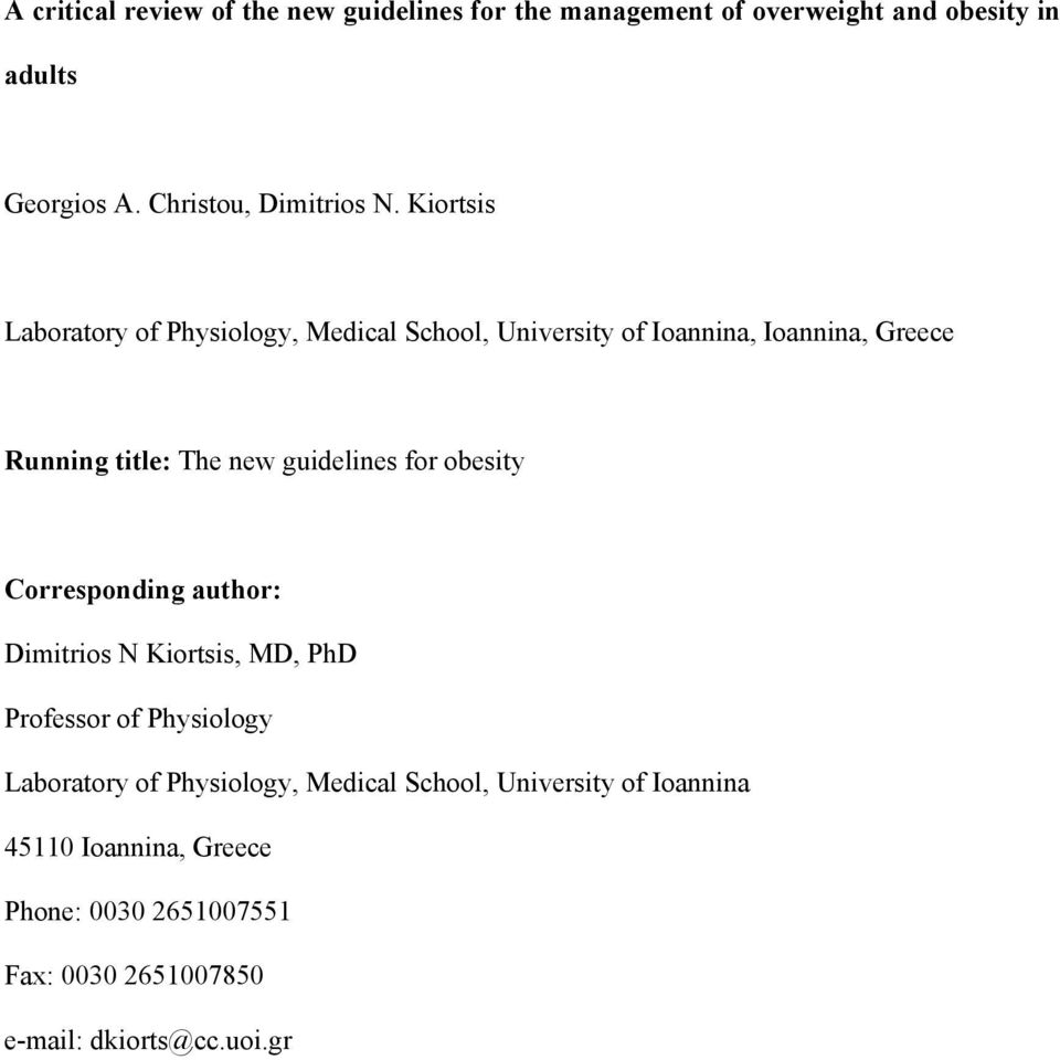 Kiortsis Laboratory of Physiology, Medical School, University of Ioannina, Ioannina, Greece Running title: The new guidelines