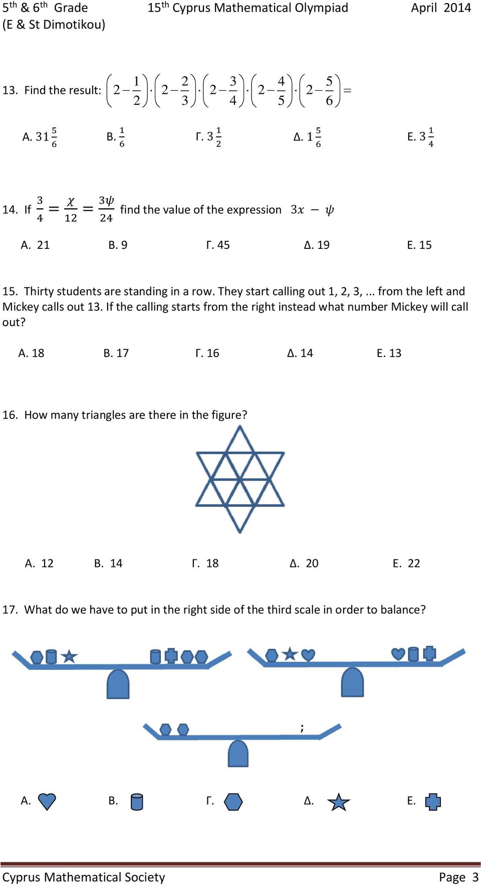 .. from the left and Mickey calls out 13. If the calling starts from the right instead what number Mickey will call out? Α. 18 Β. 17 Γ. 16 Δ. 14 Ε. 13 16.