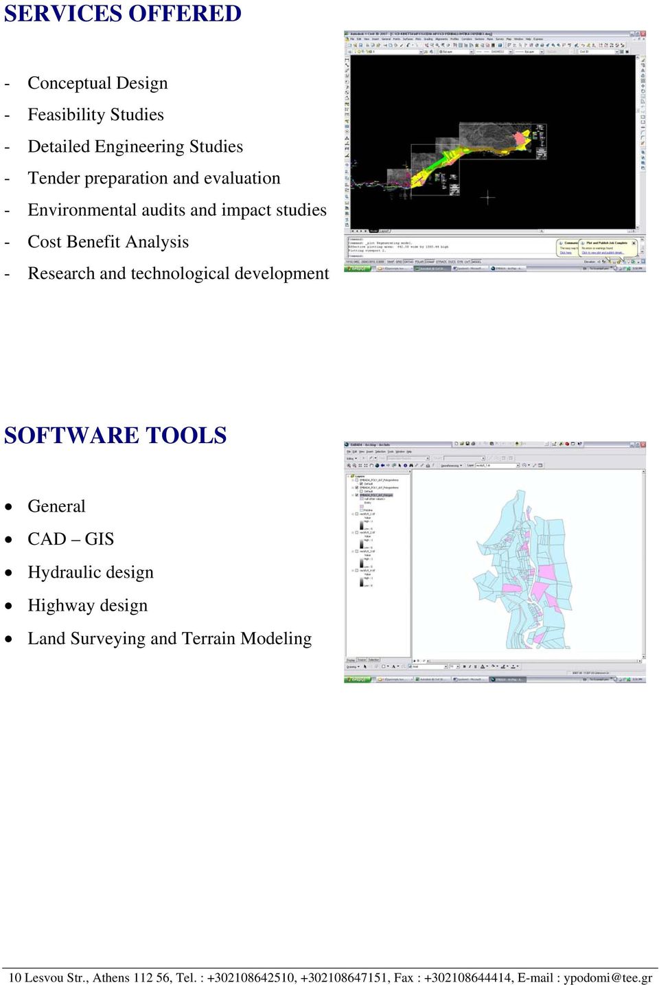 technological development SOFTWARE TOOLS General CAD GIS Hydraulic design Highway design Land Surveying and
