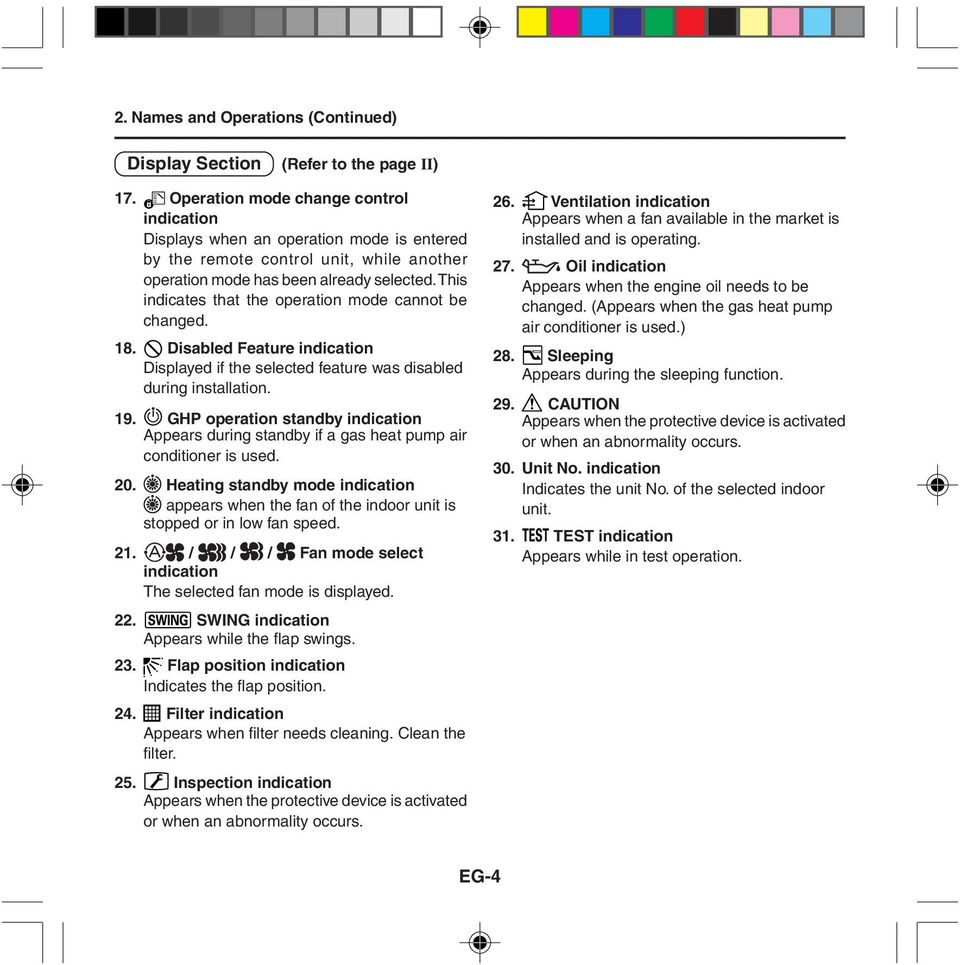 This indicates that the operation mode cannot be changed. 18. Disabled Feature indication Displayed if the selected feature was disabled during installation. 19.